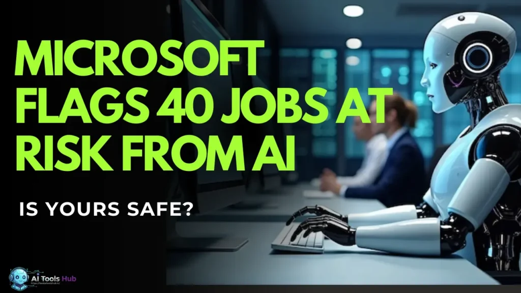 Jobs at Risk from AI: Microsoft Reveals 40 Roles and How to Future-Proof Your Career 16 Microsoft reveals 40 jobs at risk from AI automation and how to future-proof your career